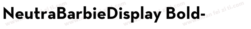 NeutraBarbieDisplay Bold字体转换